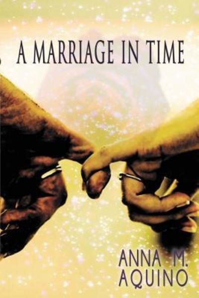 Anna M Aquino · A Marriage In Time (Paperback Book) (2017)