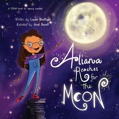 Cover for Laura Roettiger · Aliana Reaches for the Moon (Paperback Book) (2019)