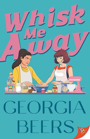 Cover for Beers Georgia · Whisk Me Away (Book) (2025)