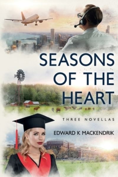 Cover for Edward K Mackendrik · Seasons of the Heart (Paperback Book) (2021)