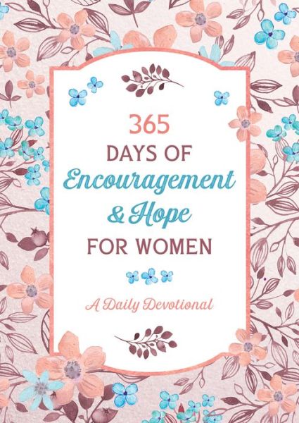 Cover for Compiled by Barbour Staff · 365 Days of Encouragement and Hope for Women : A Daily Devotional (Taschenbuch) (2021)