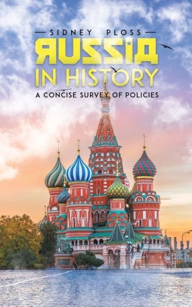 Russia in History - Sidney Ploss - Books - Austin Macauley Publishers LLC - 9781643784960 - October 30, 2019