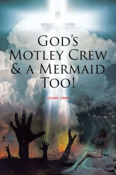 Cover for Lasann Lyman · God's Motley Crew And A Mermaid Too! (Taschenbuch) (2020)