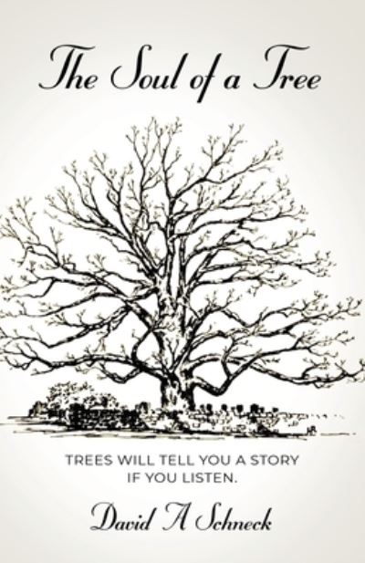 Cover for David A Schneck · The Soul of a Tree (Paperback Book) (2021)