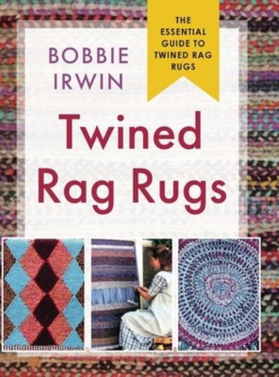Cover for Bobbie Irwin · Twined Rag Rugs (Bok) (2022)