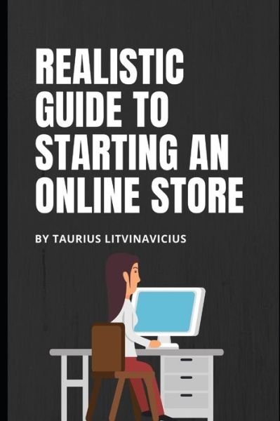 Cover for Taurius Litvinavicius · Realistic guide to starting an online store (Pocketbok) (2019)