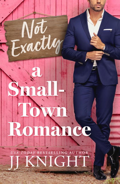 Cover for JJ Knight · Not Exactly a Small-Town Romance (Pocketbok) (2024)