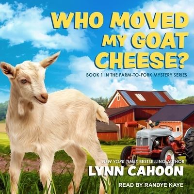 Cover for Lynn Cahoon · Who Moved My Goat Cheese? Lib/E (CD) (2018)