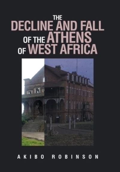 Cover for Akibo Robinson · Decline and Fall of the Athens of West Africa (Buch) (2023)