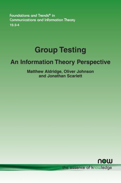 Cover for Matthew Aldridge · Group Testing: An Information Theory Perspective - Foundations and Trends (R) in Communications and Information Theory (Paperback Book) (2019)