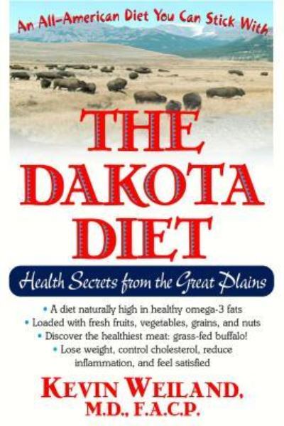 Cover for Kevin Weiland · The Dakota Diet: Health Secrets from the Great Plains (Hardcover Book) (2007)
