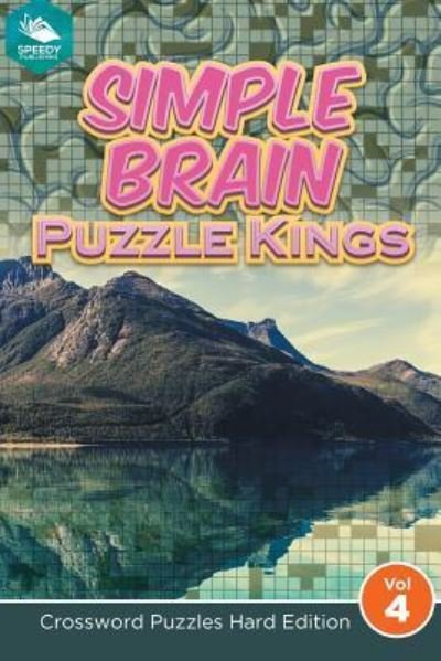 Cover for Speedy Publishing Llc · Simple Brain Puzzle Kings Vol 4 (Pocketbok) (2015)