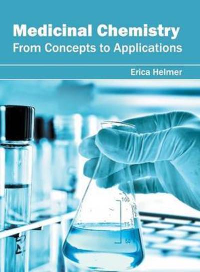 Cover for Erica Helmer · Medicinal Chemistry: From Concepts to Applications (Hardcover Book) (2016)