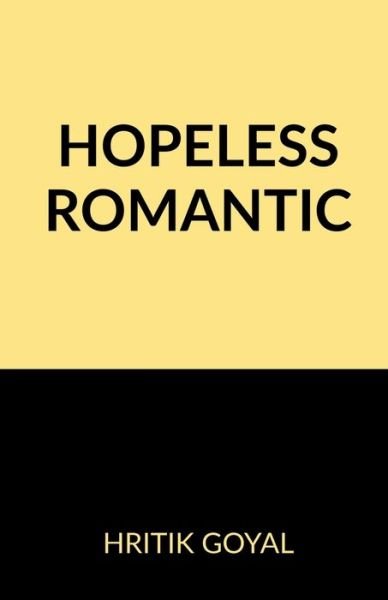 Cover for Hritik Goyal · Hopeless Romantic (Paperback Book) (2021)