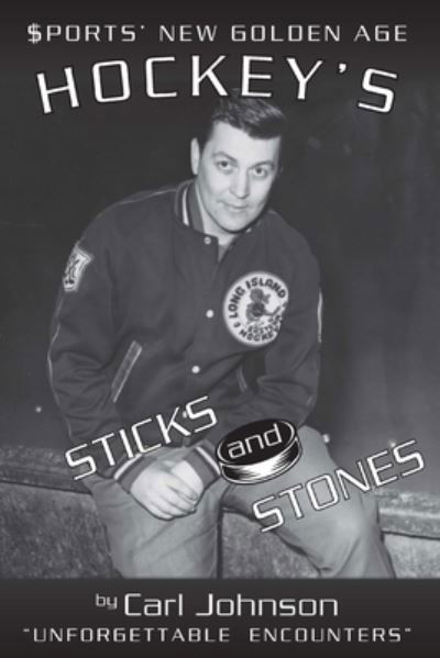 Cover for Carl Johnson · Hockey's Sticks and Stones (Pocketbok) (2019)