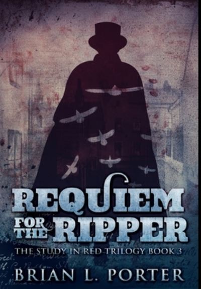 Cover for Brian L Porter · Requiem for The Ripper (Hardcover Book) (2021)