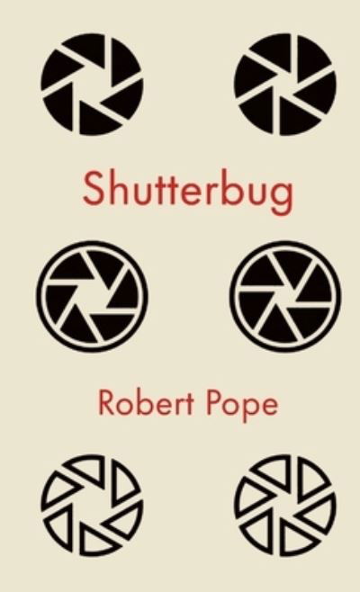 Shutterbug - Robert Pope - Kirjat - Lulu.com - 9781716974960 - torstai 26. marraskuuta 2020