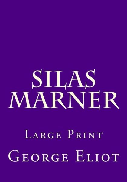 Cover for George Eliot · Silas Marner - Large Print (Paperback Book) (2018)