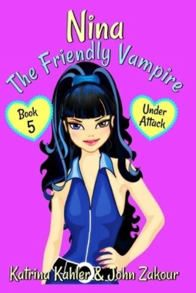 Cover for John Zakour · NINA The Friendly Vampire - Book 5 - Under Attack - Nina the Friendly Vampire (Paperback Bog) (2018)