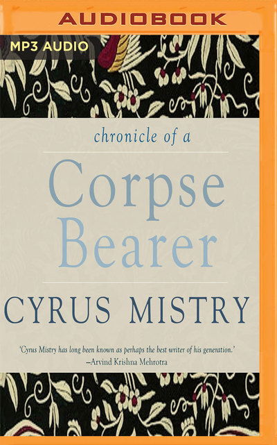 Cover for Cyrus Mistry · Chronicle of a Corpse Bearer (Audiobook (CD)) (2019)