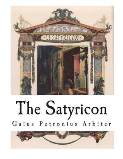 Cover for Gaius Petronius Arbiter · The Satyricon (Paperback Book) (2018)