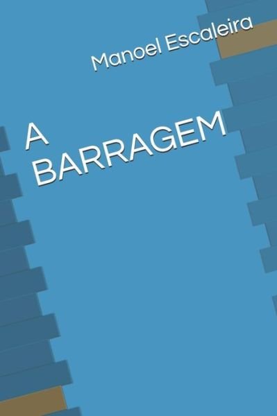 Cover for Manoel Escaleira · A Barragem (Paperback Book) (2018)
