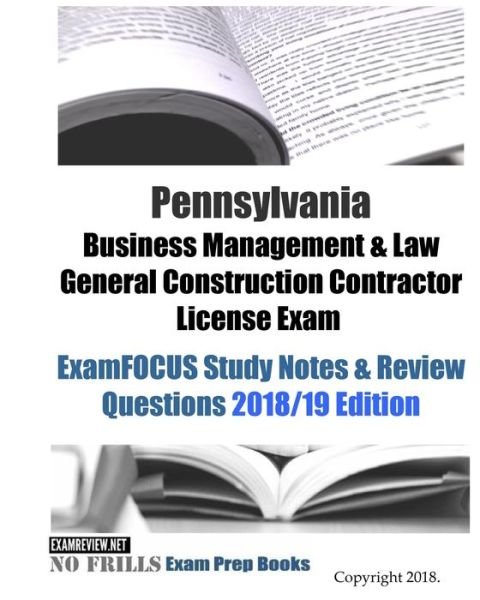 Cover for Examreview · Pennsylvania Business Management &amp; Law General Construction Contractor License Exam ExamFOCUS Study Notes &amp; Review Questions (Taschenbuch) (2018)