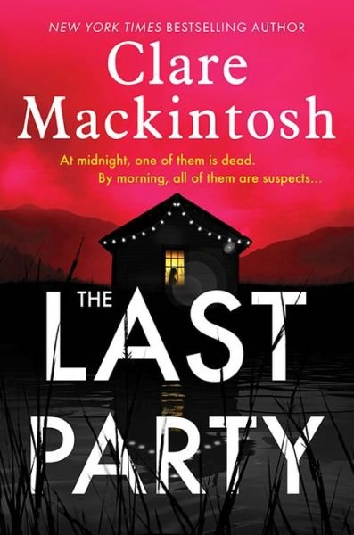 The Last Party - Clare Mackintosh - Bøger - Sourcebooks Landmark - 9781728250960 - 8. november 2022