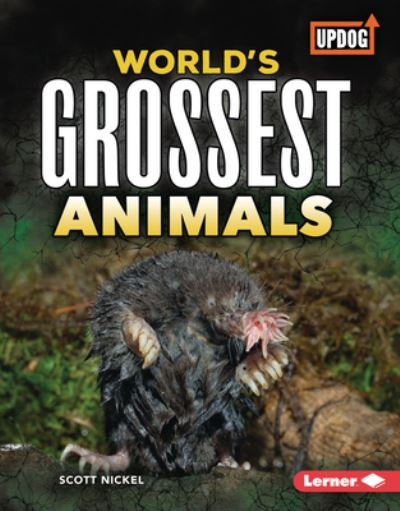 Cover for Scott Nickel · World's Grossest Animals (Hardcover Book) (2022)