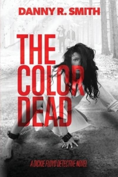 Cover for Danny R Smith · The Color Dead (Paperback Book) (2019)