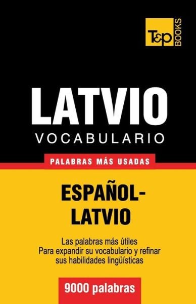 Cover for Andrey Taranov · Vocabulario Español-latvio - 9000 Palabras Más Usadas (T&amp;p Books) (Spanish Edition) (Paperback Bog) [Spanish edition] (2013)