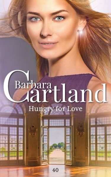 Cover for Barbara Cartland · Hungry for Love - The Barbara Cartland Eternal Collection (Pocketbok) [Paperback edition] (2021)