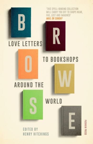 Browse: Love Letters to Bookshops Around the World - Ali Smith - Books - Pushkin Press - 9781782272960 - August 6, 2019