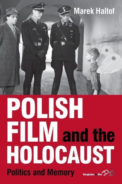 Cover for Marek Haltof · Polish Film and the Holocaust: Politics and Memory (Taschenbuch) (2014)