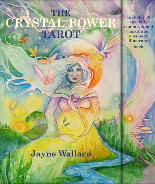 The Crystal Power Tarot: Includes a Full Deck of 78 Specially Commissioned Tarot Cards and a 64-Page Illustrated Book - Jayne Wallace - Kirjat - Ryland, Peters & Small Ltd - 9781782496960 - tiistai 9. huhtikuuta 2019