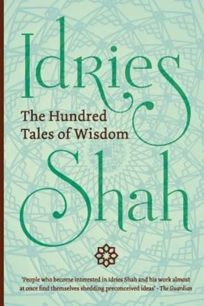 The Hundred Tales of Wisdom - Idriess Shah - Bøger - ISF Publishing - 9781784799960 - 1. juni 2018
