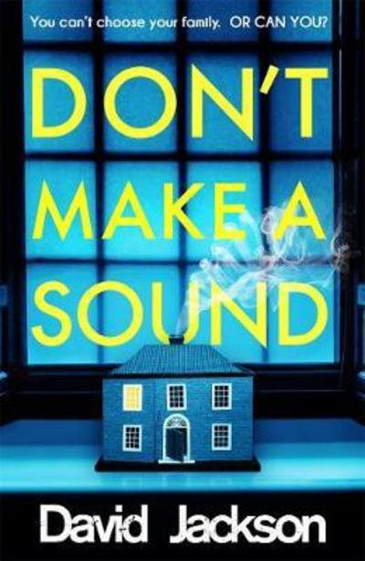Cover for David Jackson · Don't Make a Sound: The darkest, most gripping thriller you will read this year (Paperback Bog) (2018)