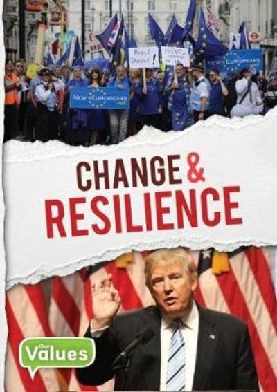Change & Resilience - Our Values - Holly Duhig - Livros - BookLife Publishing - 9781786373960 - 31 de julho de 2018