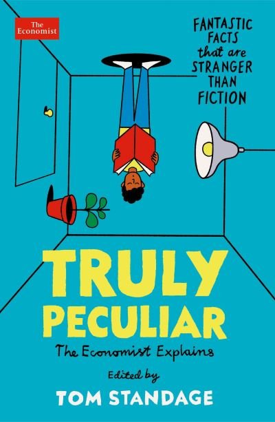 Cover for Tom Standage · Truly Peculiar: Fantastic Facts That Are Stranger Than Fiction (Paperback Book) [Main edition] (2021)