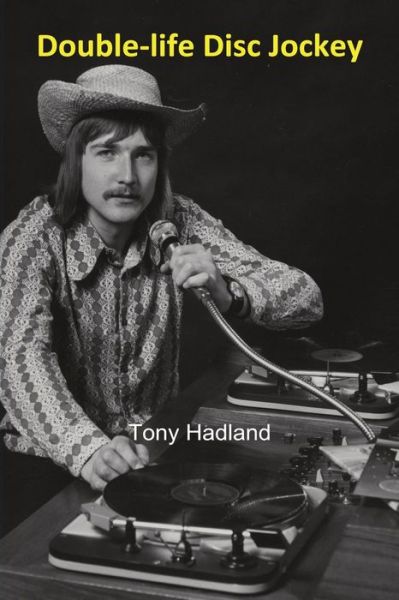 Cover for Tony Hadland · Double-life Disc Jockey (Taschenbuch) (2018)