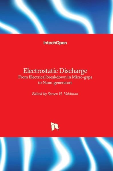 Steven H. Voldman · Electrostatic Discharge: From Electrical breakdown in Micro-gaps to Nano-generators (Hardcover bog) (2019)