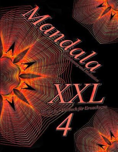 Mandala XXL 4 - The Art of You - Books - Independently Published - 9781791728960 - December 14, 2018