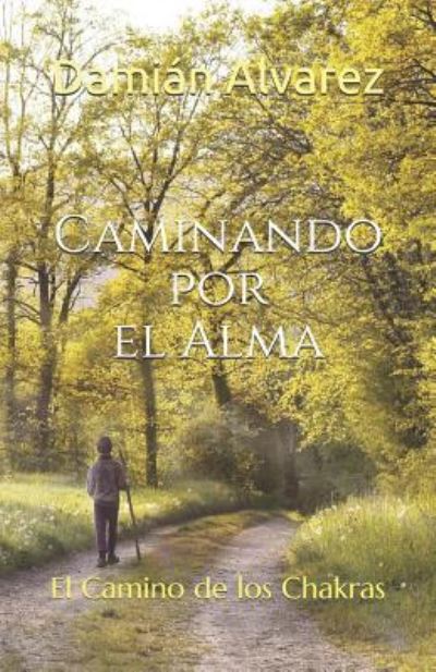 Cover for Damian Alvarez · Caminando Por El Alma (Paperback Book) (2019)