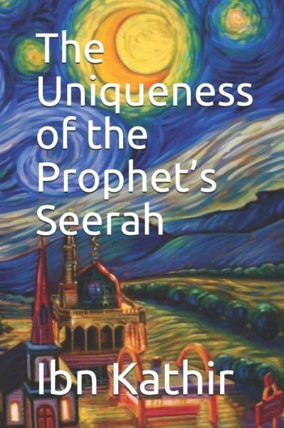 Cover for Ibn Kathir · The Uniqueness of the Prophet's Seerah (Paperback Bog) (2019)