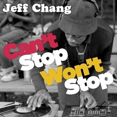Cover for Jeff Chang · Can't Stop Won't Stop (CD) (2016)