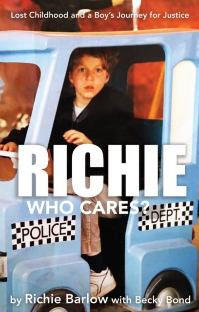 Cover for Richie Barlow · Richie Who Cares?: Lost Childhood and a Boy's Journey for Justice (Paperback Book) (2022)