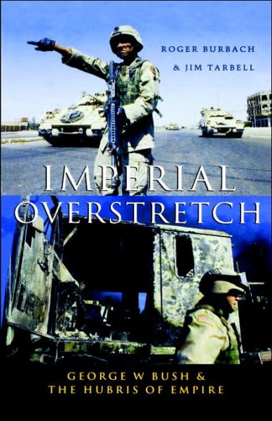 Cover for Roger Burbach · Imperial Overstretch: George W. Bush and the Hubris of Empire (Hardcover Book) (2004)