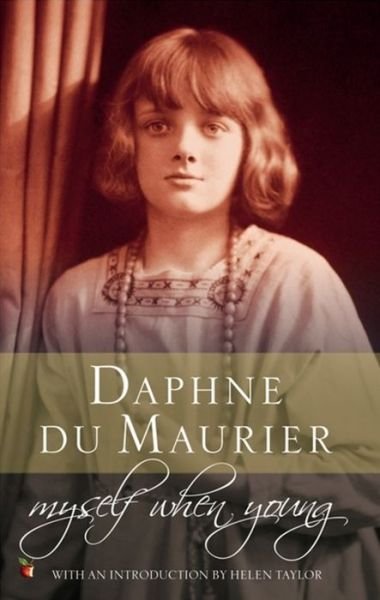 Myself When Young: The Shaping of a Writer - Virago Modern Classics - Daphne Du Maurier - Livros - Little, Brown Book Group - 9781844080960 - 1 de abril de 2004