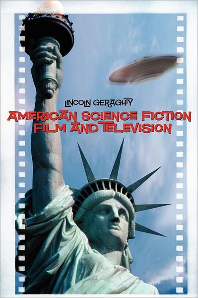 Lincoln Geraghty · American Science Fiction Film and Television (Paperback Book) (2009)