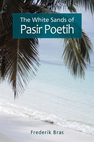 Cover for Frederick Bras · The White Sands of Pasir Poetih (Paperback Book) (2009)